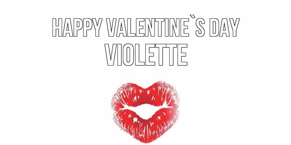 Greetings card с именем, Violette Happy Valentine`s Day валентинка с губками на день всех влюбленных Greetings with text for free download 
